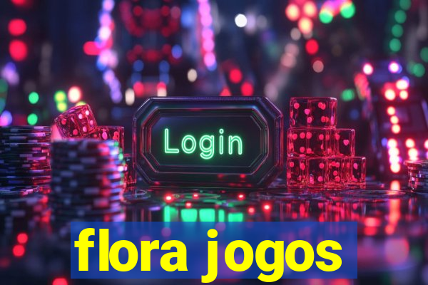 flora jogos